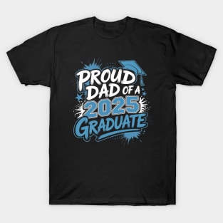 Proud Dad of a 2025 Graduate T-Shirt